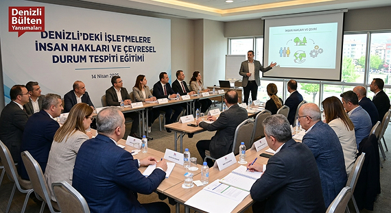 تم تقديم تدريب للشركات في دنيزلي حول حقوق الإنسان وكشف الوضع البيئي  14 أبريل 2025  تأملات نشرة دنيزلي